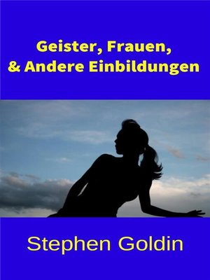 cover image of Geister, Frauen Und Andere Einbildungen